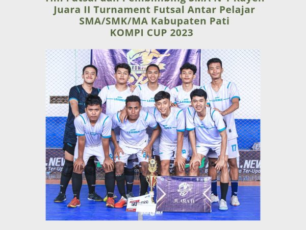 Tim Futsal SMA Negeri 1 Kayen Raih Juara II Turnamen Antar Pelajar SMA/SMK/MA KOMPI CUP Kabupaten Pati Tim Futsal SMA Negeri 1 Kayen Raih Juara II Turnamen Antar Pelajar SMA/SMK/MA KOMPI CUP Kabupaten Pati