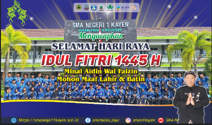 Keluarga Besar SMA Negeri 1 Kayen Mengucapkan "Selamat Hari Raya Idul Fitri 1445 H" Minal Aidin Wal Faizin, Mohon Maaf Lahir dan Batin.